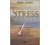Non tutto lo stress vien per nuocere
