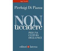 Non uccidere. Per una cultura della pace