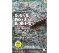 Non un passo indietro. Cronache dalla Repubblica Popolare di Lugansk e dalla guerra in Ucraina. Con DVD