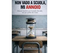 NON VADO A SCUOLA, MI ANNOIO.: Educare bambini per il mondo che sarà e non per quello che è stato
