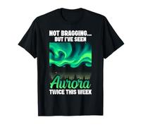 Non vantarsi ma Ho Visto Aurora Due Volte Maglietta