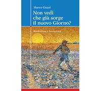 Non vedi che già sorge il nuovo giorno? Rivoluzione e iniziazione
