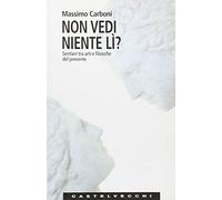 Non vedi niente lì? Sentieri tra arti e filosofie del presente