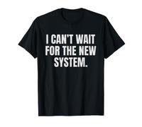 Non Vedo l'ora Che arrivi Il Nuovo Sistema JW Tee Maglietta