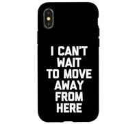Non vedo l'ora di allontanarmi da qui - Divertente detto sarcastico Custodia per iPhone X/XS