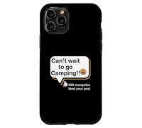 Non vedo l'ora di andare in campeggio 999 Le zanzare hanno apprezzato il tuo camper post Custodia per iPhone 11 Pro