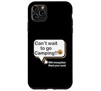 Non vedo l'ora di andare in campeggio 999 Le zanzare hanno apprezzato il tuo camper post Custodia per iPhone 11 Pro Max