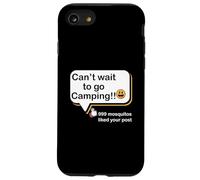 Non vedo l'ora di andare in campeggio 999 Le zanzare hanno apprezzato il tuo camper post Custodia per iPhone SE (2020) / 7/8