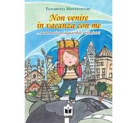 Non venire in vacanza con me. ...se non sei un inguaribile ottimista!