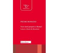 Non vieni proprio a Roma? Lettere a Paolo De Benedetti