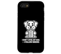 Non vizio il mio cane, seguo gli ordini divertenti Custodia per iPhone SE (2020) / 7/8