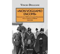 Non vogliamo encomi: Cronache del XXX battaglione Guastatori nella campagna di R