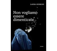 Non vogliamo essere dimenticate