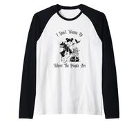 Non Voglio Essere Dove Le Persone Sono Creature e Ragazze Maglia con Maniche Raglan