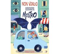 Non voglio essere mostro. Ediz. a colori