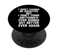 Non voglio essere negativo ma... - Detto divertente sarcastico PopSockets PopGrip Adesivo