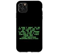 Non voglio essere nel loop Divertente Snarky programmatore PC Custodia per iPhone 11 Pro Max
