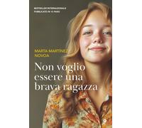 Non voglio essere una brava ragazza - 2025 - Giunti Editore