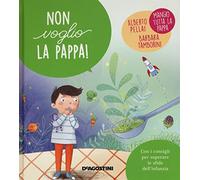Non voglio la pappa! Ediz. a colori