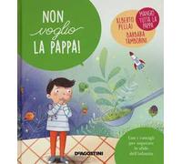 Non voglio la pappa! Ediz. a colori