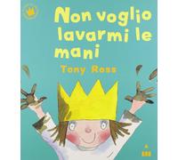 Non voglio lavarmi le mani. Ediz. a colori