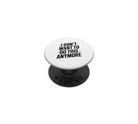 Non voglio più farlo PopSockets PopGrip Adesivo