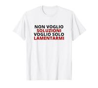 Non voglio soluzioni, voglio solo lamentarmi della ragazza divertiti Maglietta