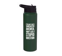 Non voglio una risposta sarcastica, non fare una domanda stupida Stainless Steel Insulated Water Bottle