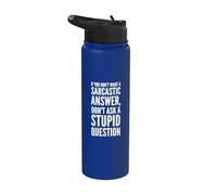 Non voglio una risposta sarcastica, non fare una domanda stupida Stainless Steel Insulated Water Bottle