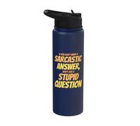 Non voglio una risposta sarcastica, non fare una domanda stupida Stainless Steel Insulated Water Bottle