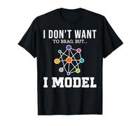 Non Voglio vantarmi ma Modella Scienza Divertente Fisica Nerd Maglietta