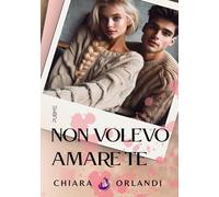 Non volevo amare te: (Collana Nirvana - PubMe)