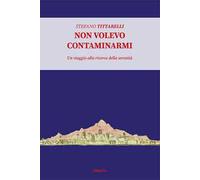 Non volevo contaminarmi