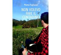 Non volevo fare il contadino