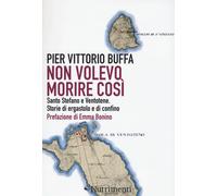 Non volevo morire così. Santo Stefano e Ventotene. Storie di erga