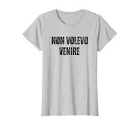 Non Volevo Venire Divertente Maglietta, Donna, Argento, XL