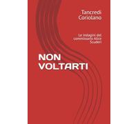 NON VOLTARTI: Le indagini del commissario Alice Scuderi