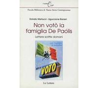 Non votò la famiglia De Paolis. Lettere scritte domani