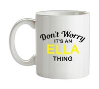 Non Worry It's An Ella Cosa - Ceramica Mug - Cognome Personalizzato Nome
