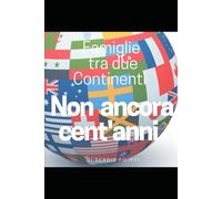 Nonancoracent'anni: Famiglie fra due Continenti
