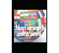 Nonancoracent'anni: Famiglie fra due Continenti