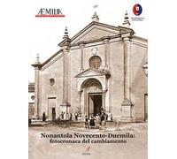 Nonantola Nocento-Duemila: fotocronaca del cambiamento