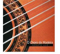 Nonato Luiz - O Choro Da Medeira