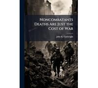 Noncombatants Deaths Are Just the Cost of War