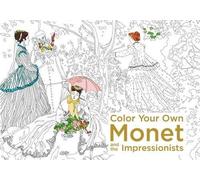 None Color Your Own Monet and the Impressionists (Tascabile)