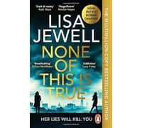None of This is True: The addictive #1 Sunday Times bestselling psychologi...