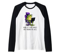 None of Your Emails Are Finding Me Well Froggy Coworker Meme Maglia con Maniche Raglan