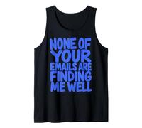 None of Your Emails Are Finding Me Well Sarcastic Saying Canotta