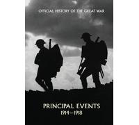 None Official History of the Great War. Principal Events 1914-1918 (Tascabile)
