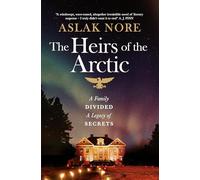 The Heirs of the Arctic: The bestselling Norwegian family drama